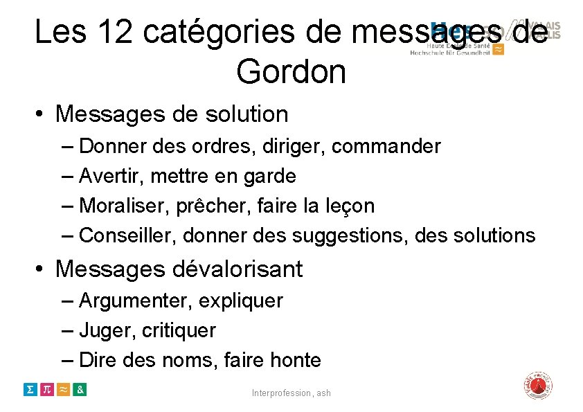 Les 12 catégories de messages de Gordon • Messages de solution – Donner des