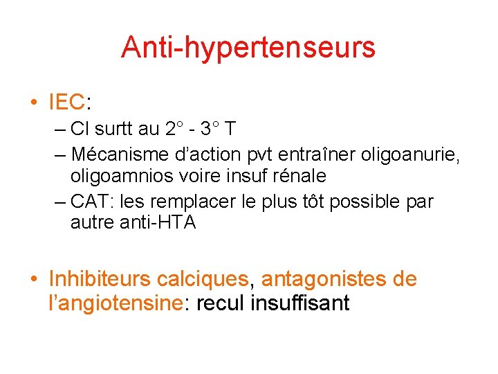 Anti-hypertenseurs • IEC: – CI surtt au 2° - 3° T – Mécanisme d’action