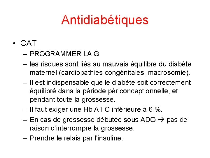 Antidiabétiques • CAT – PROGRAMMER LA G – les risques sont liés au mauvais