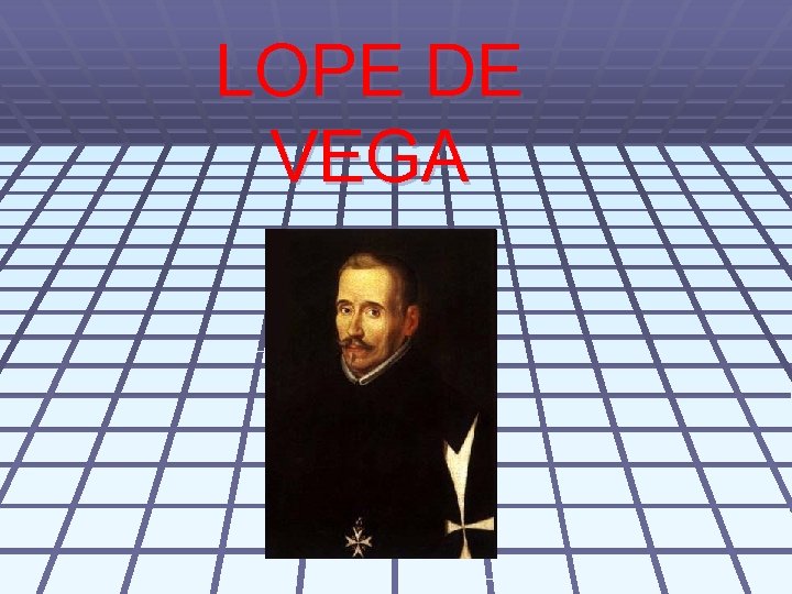 LOPE DE VEGA 