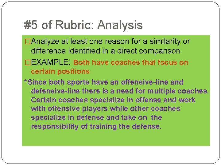 #5 of Rubric: Analysis �Analyze at least one reason for a similarity or difference