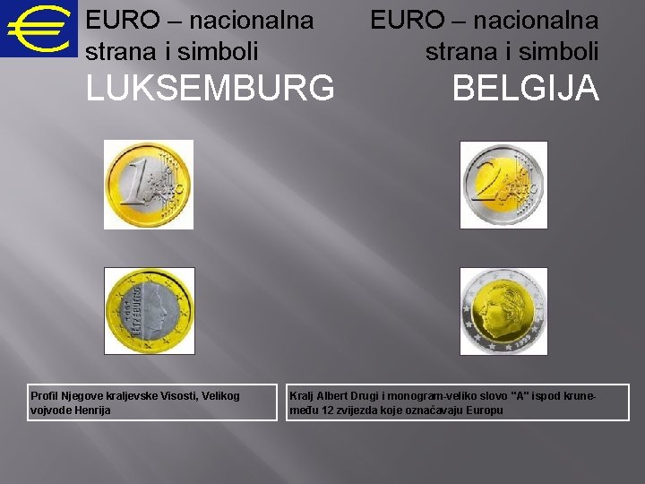 EURO – nacionalna strana i simboli LUKSEMBURG Profil Njegove kraljevske Visosti, Velikog vojvode Henrija EURO – nacionalna strana i simboli LUKSEMBURG Profil Njegove kraljevske Visosti, Velikog vojvode Henrija