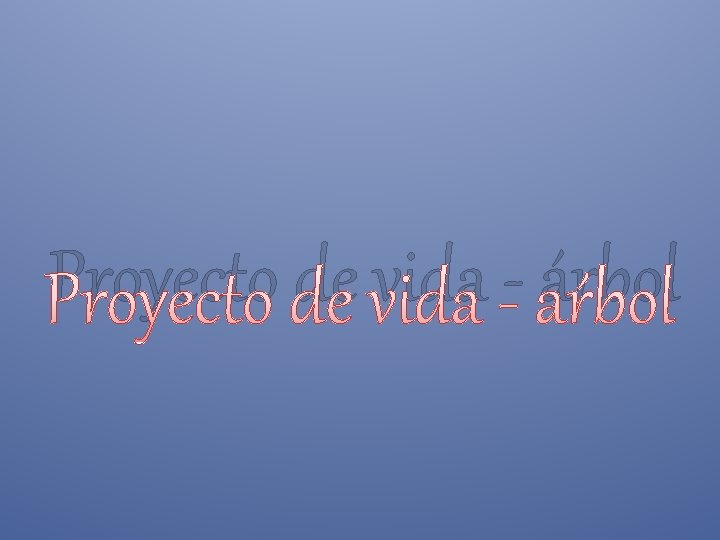 Proyecto de vida - árbol 