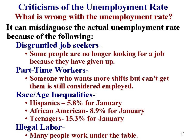 Criticisms of the Unemployment Rate What is wrong with the unemployment rate? It can