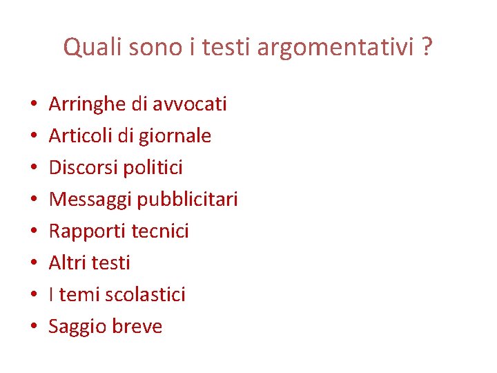 Quali sono i testi argomentativi ? • • Arringhe di avvocati Articoli di giornale