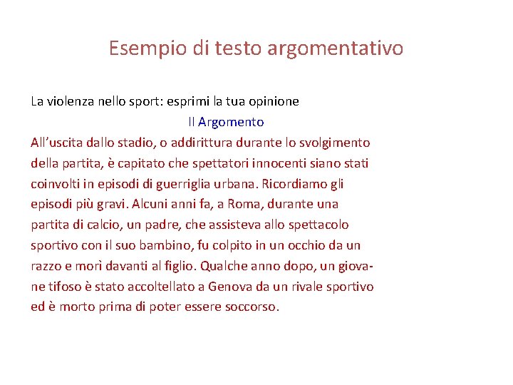 Esempio di testo argomentativo La violenza nello sport: esprimi la tua opinione II Argomento