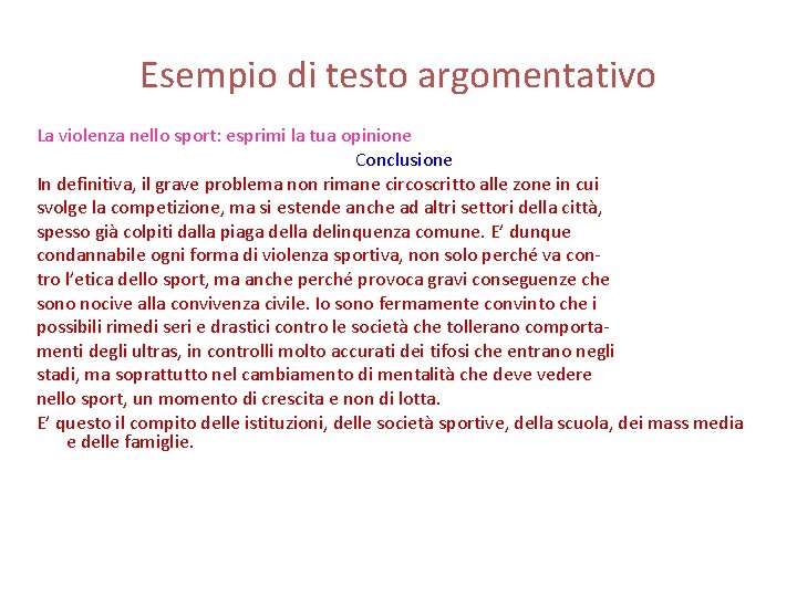 Esempio di testo argomentativo La violenza nello sport: esprimi la tua opinione Conclusione In
