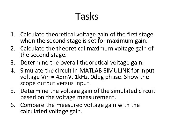 Tasks 1. Calculate theoretical voltage gain of the first stage when the second stage