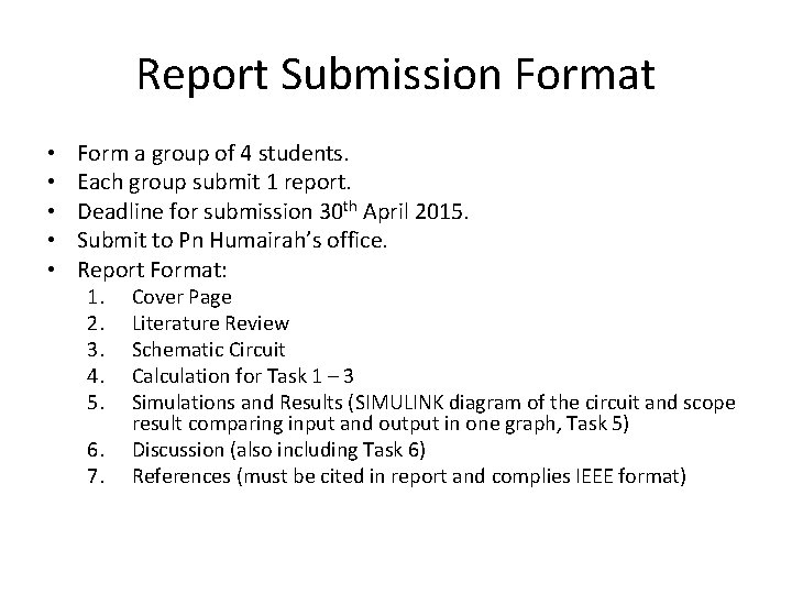 Report Submission Format • • • Form a group of 4 students. Each group