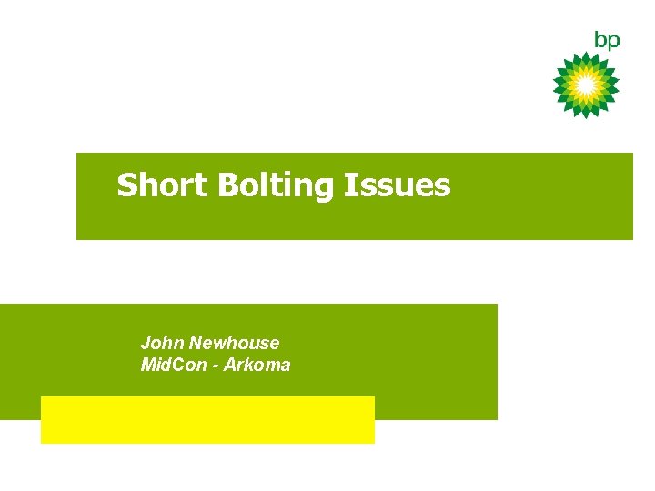 Short Bolting Issues John Newhouse Mid. Con - Arkoma 