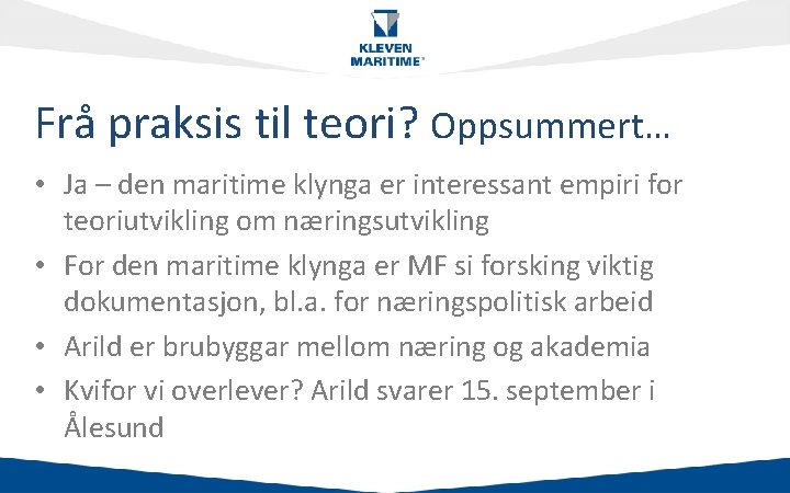 Klikkpraksis Frå for å redigere til teori? tittelstil Oppsummert… • Klikk Ja – den