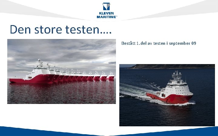 Den store testen…. Klikk for å redigere tittelstil Bestått 1. del av testen i