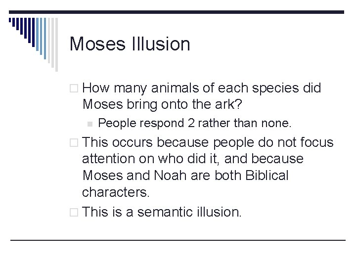 Moses Illusion o How many animals of each species did Moses bring onto the