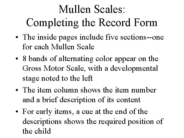 Mullen Scales: Completing the Record Form • The inside pages include five sections--one for