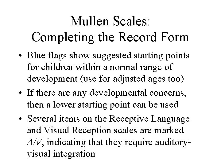 Mullen Scales: Completing the Record Form • Blue flags show suggested starting points for