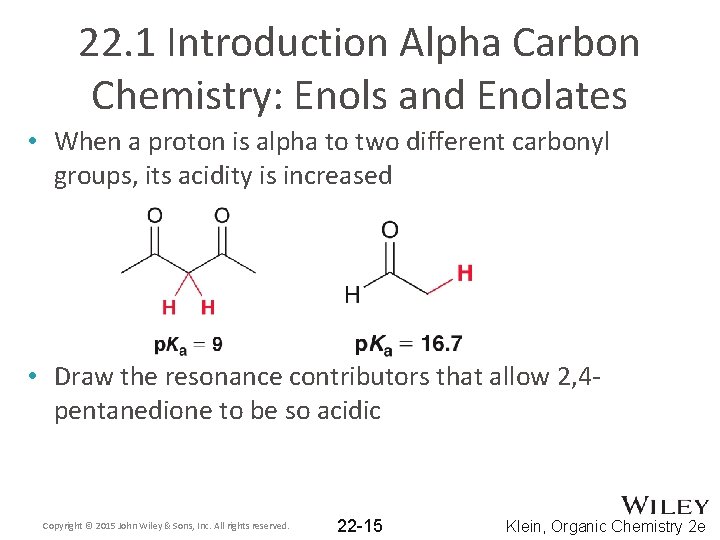 22. 1 Introduction Alpha Carbon Chemistry: Enols and Enolates • When a proton is
