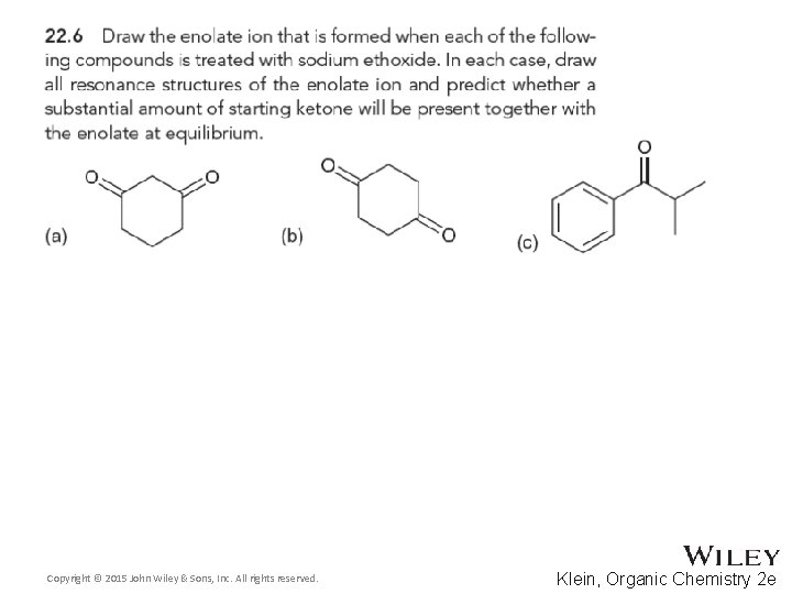 Copyright © 2015 John Wiley & Sons, Inc. All rights reserved. Klein, Organic Chemistry