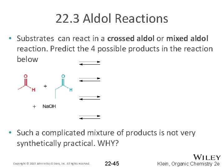 22. 3 Aldol Reactions • Substrates can react in a crossed aldol or mixed