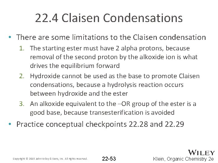 22. 4 Claisen Condensations • There are some limitations to the Claisen condensation 1.