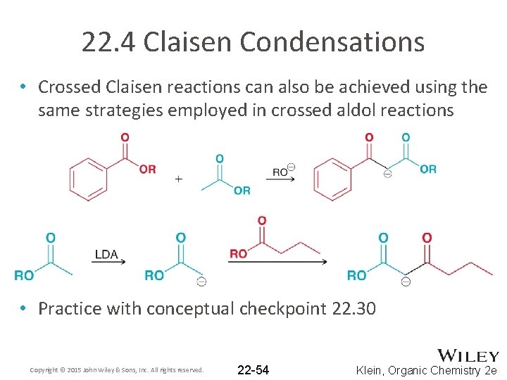 22. 4 Claisen Condensations • Crossed Claisen reactions can also be achieved using the