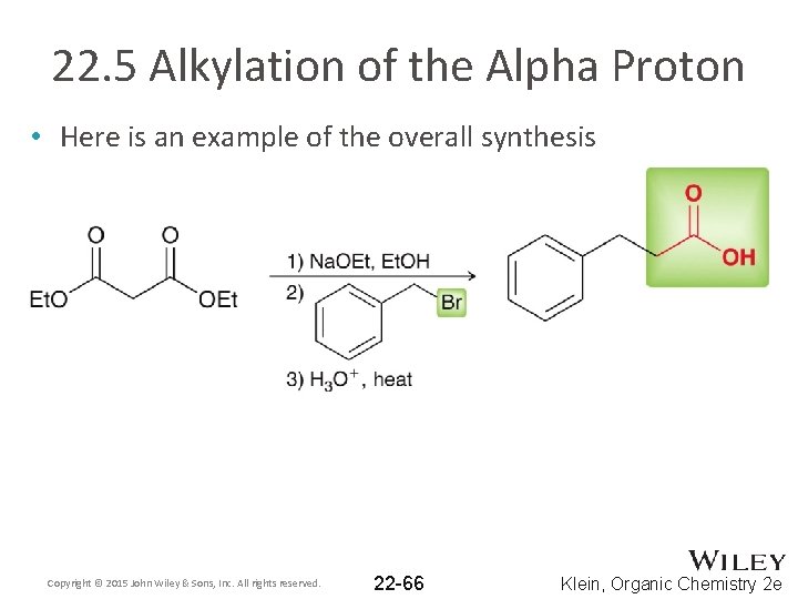 22. 5 Alkylation of the Alpha Proton • Here is an example of the