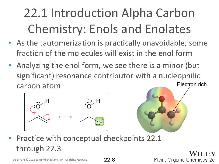 22. 1 Introduction Alpha Carbon Chemistry: Enols and Enolates • As the tautomerization is