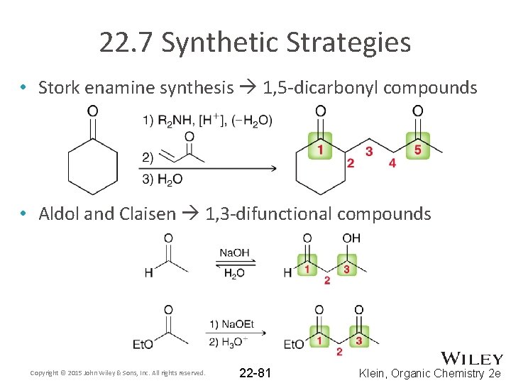 22. 7 Synthetic Strategies • Stork enamine synthesis 1, 5 -dicarbonyl compounds • Aldol