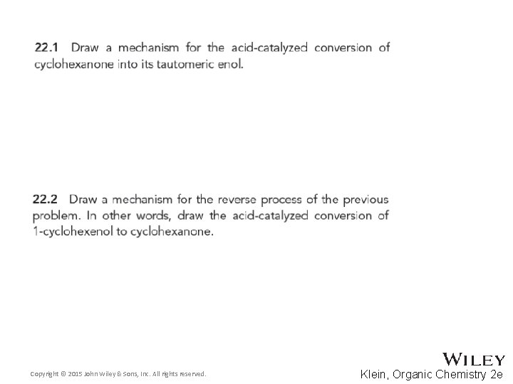 Copyright © 2015 John Wiley & Sons, Inc. All rights reserved. Klein, Organic Chemistry