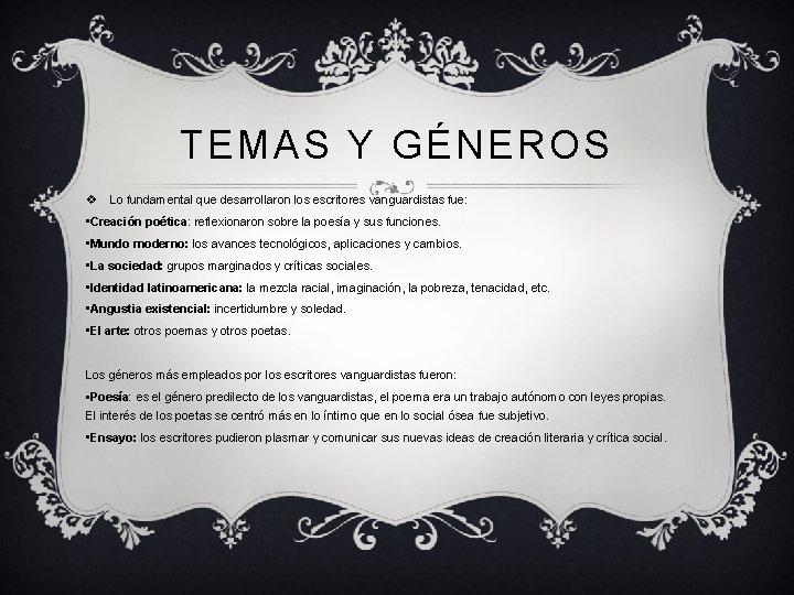 TEMAS Y GÉNEROS v Lo fundamental que desarrollaron los escritores vanguardistas fue: • Creación