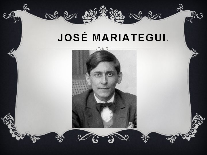 JOSÉ MARIATEGUI. 