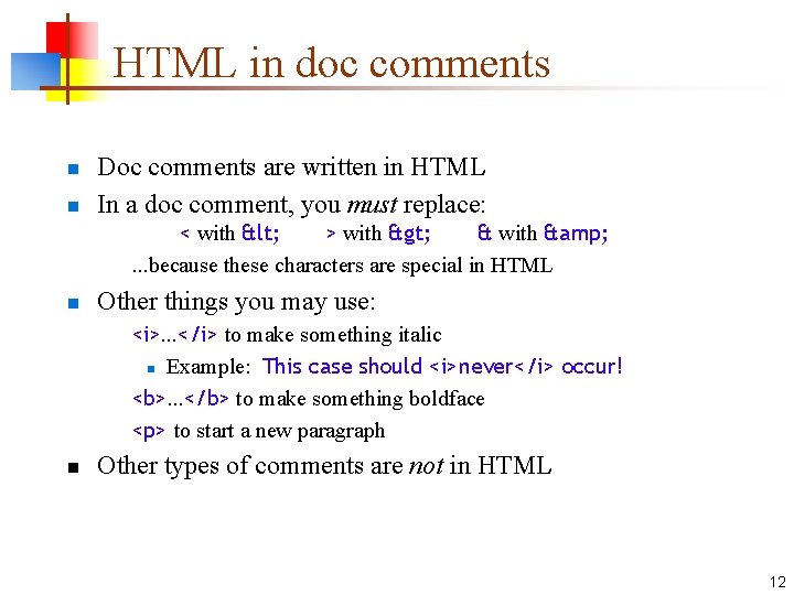 HTML in doc comments n n Doc comments are written in HTML In a