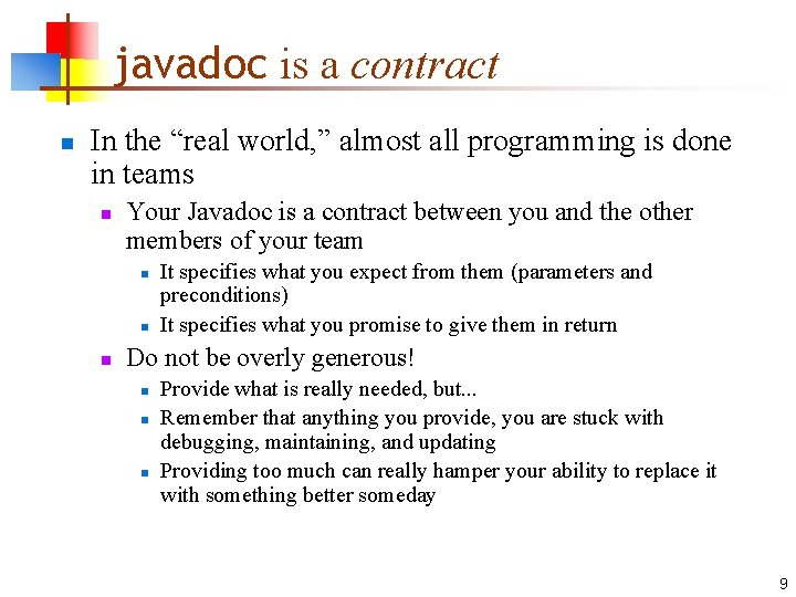 javadoc is a contract n In the “real world, ” almost all programming is