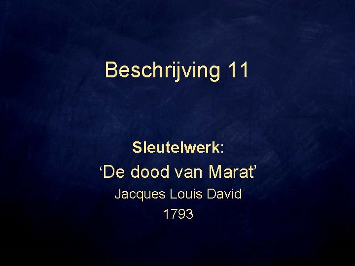 Beschrijving 11 Sleutelwerk: ‘De dood van Marat’ Jacques Louis David 1793 