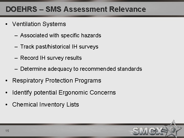 DOEHRS – SMS Assessment Relevance • Ventilation Systems – Associated with specific hazards –