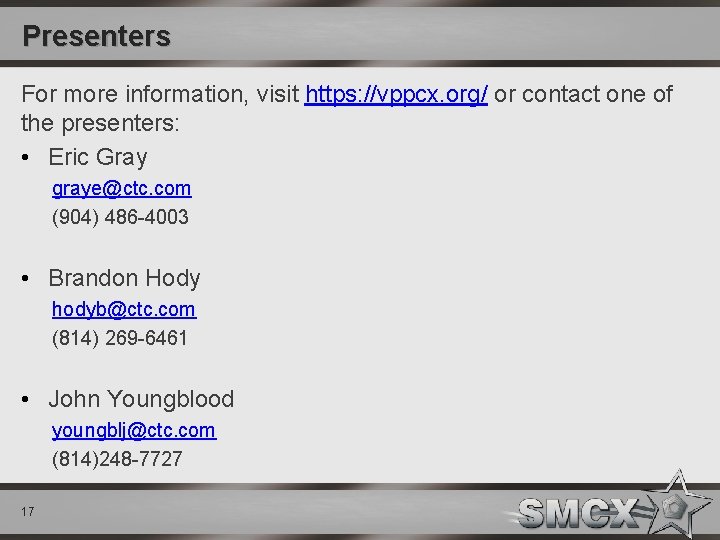 Presenters For more information, visit https: //vppcx. org/ or contact one of the presenters: