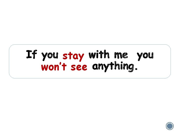 stay won’t see 