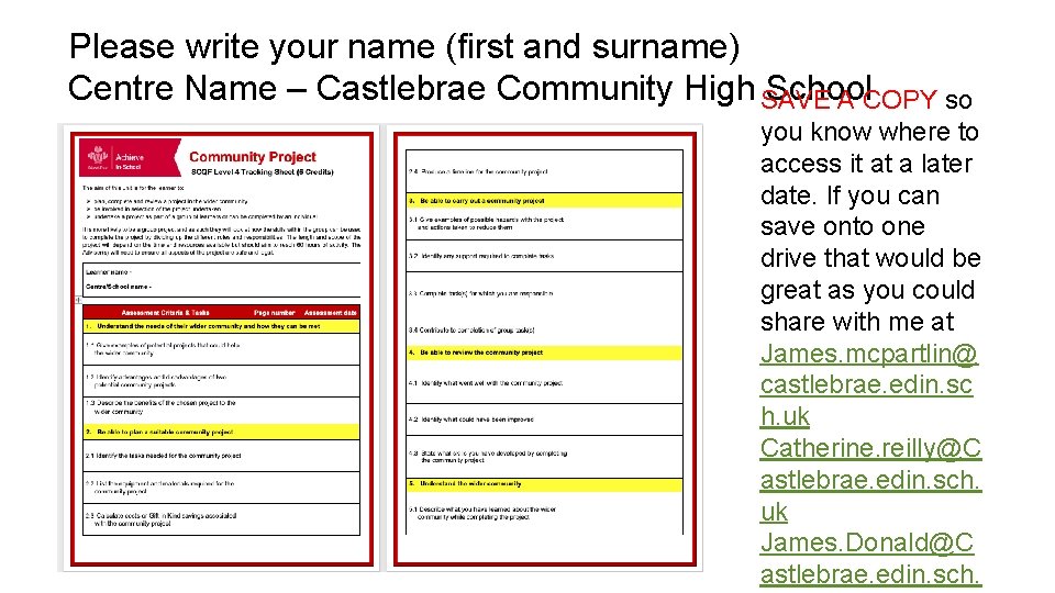 Please write your name (first and surname) Centre Name – Castlebrae Community High SAVE