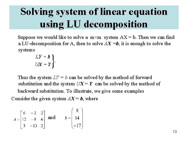 Solving system of linear equation using LU decomposition Suppose we would like to solve