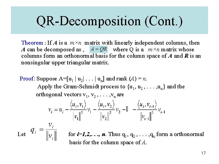 QR-Decomposition (Cont. ) Theorem : If A is a m×n matrix with linearly independent