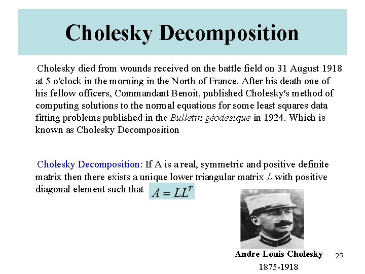 Cholesky Decomposition Cholesky died from wounds received on the battle field on 31 August