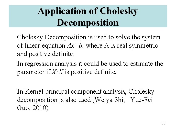 Application of Cholesky Decomposition is used to solve the system of linear equation Ax=b,