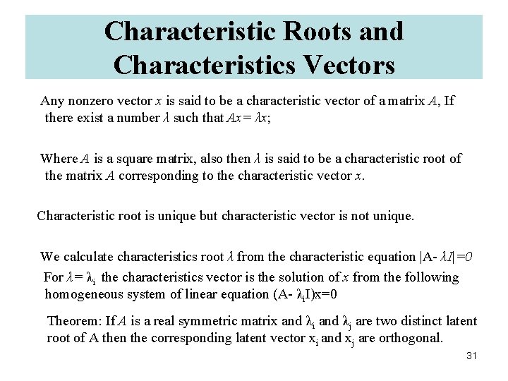 Characteristic Roots and Characteristics Vectors Any nonzero vector x is said to be a