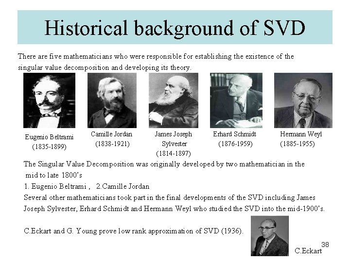 Historical background of SVD There are five mathematicians who were responsible for establishing the