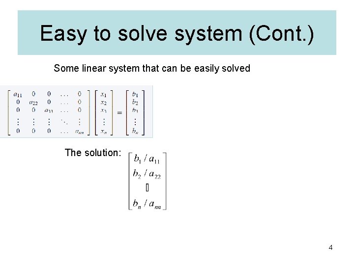 Easy to solve system (Cont. ) Some linear system that can be easily solved