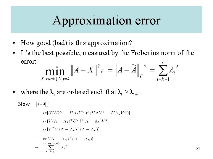 Approximation error • How good (bad) is this approximation? • It’s the best possible,