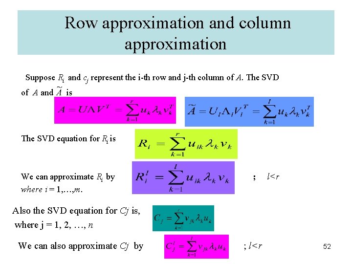 Row approximation and column approximation Suppose Ri and cj represent the i-th row and