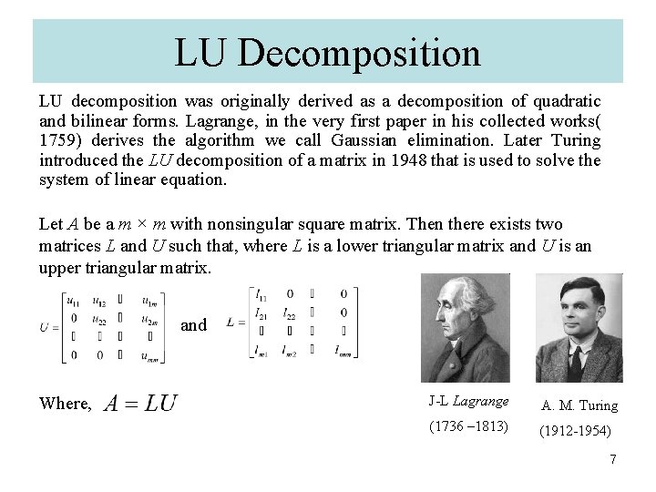 LU Decomposition LU decomposition was originally derived as a decomposition of quadratic and bilinear