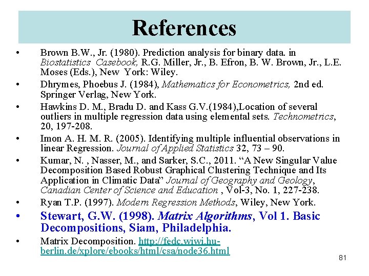 References • • • Brown B. W. , Jr. (1980). Prediction analysis for binary