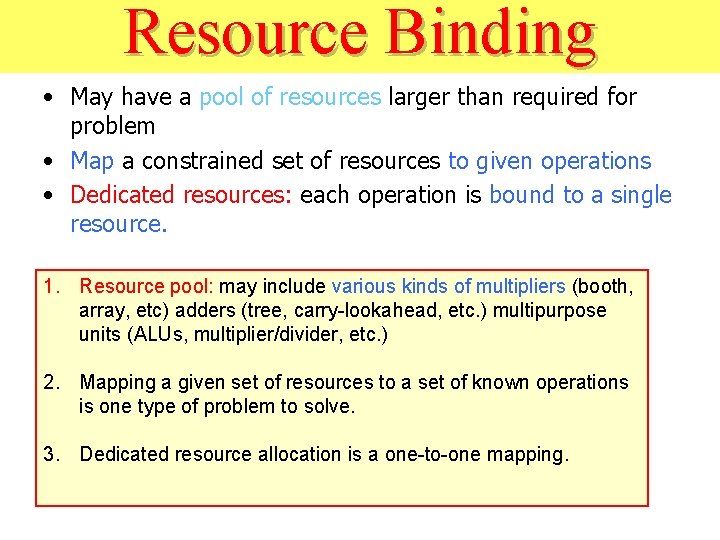 Resource Binding • May have a pool of resources larger than required for problem