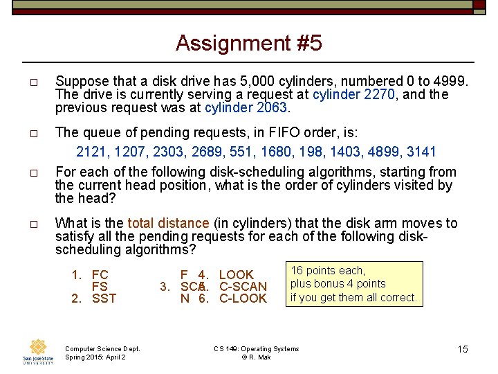Assignment #5 o Suppose that a disk drive has 5, 000 cylinders, numbered 0